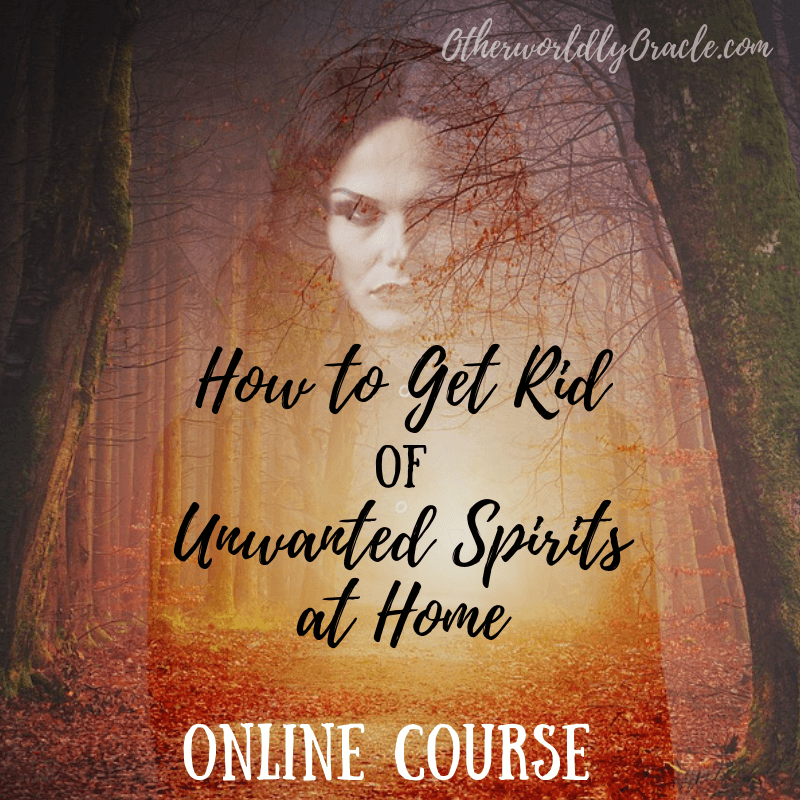 Online Course: How to get rid of unwanted spirits