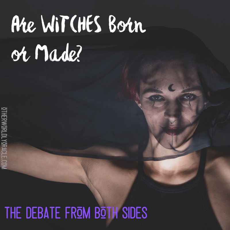 Are Witches BORN or Made?