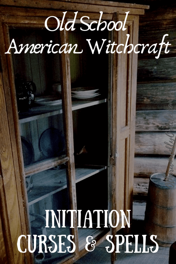 Old School American Witchcraft & Folk Magic: Initiations, Curses and Spells