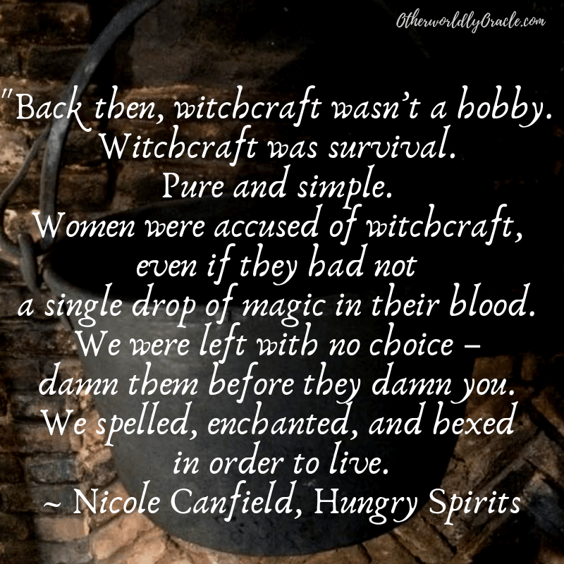 Old School American Witchcraft: Witchcraft was a means of survival in early America; quote from the book Hungry Spirits by Nicole Canfield