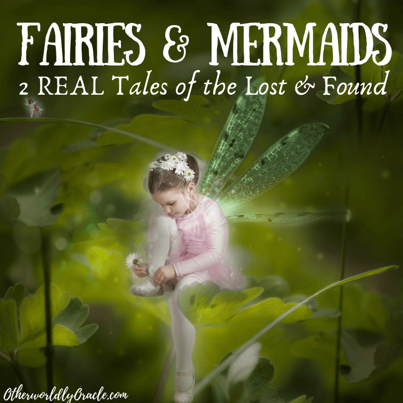 Lost and Found: 2 REAL Tales of Fairies and Mermaids Found by Humans