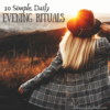 10 SIMPLE Daily Evening Rituals for Witches and Pagans
