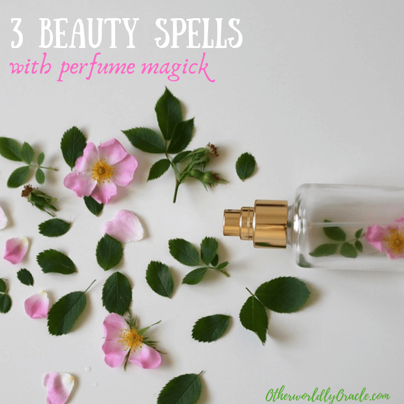 3 SIMPLE Beauty Spells with Perfume Magick