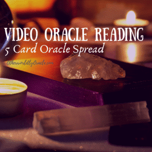 VIDEO 5 Card Oracle Reading: 1 Question
