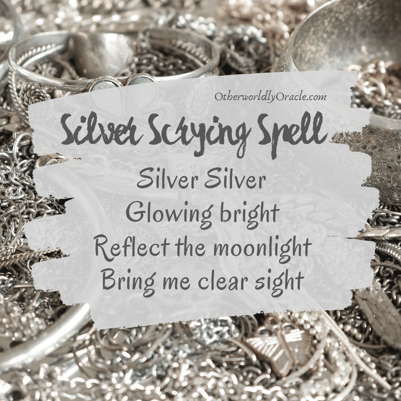 Silver scrying spell: scry with moon water in a silver bowl or vessel and speak this spell.