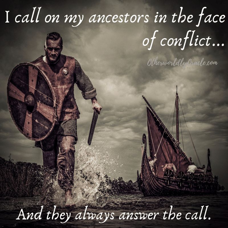 Call on your ancient ancestors in times of need.