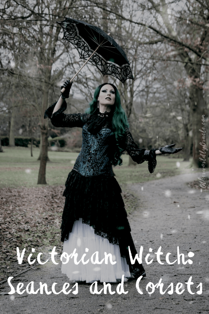 Victorian Witchcraft: Spirits, Seances and How to Enchant a Corset!