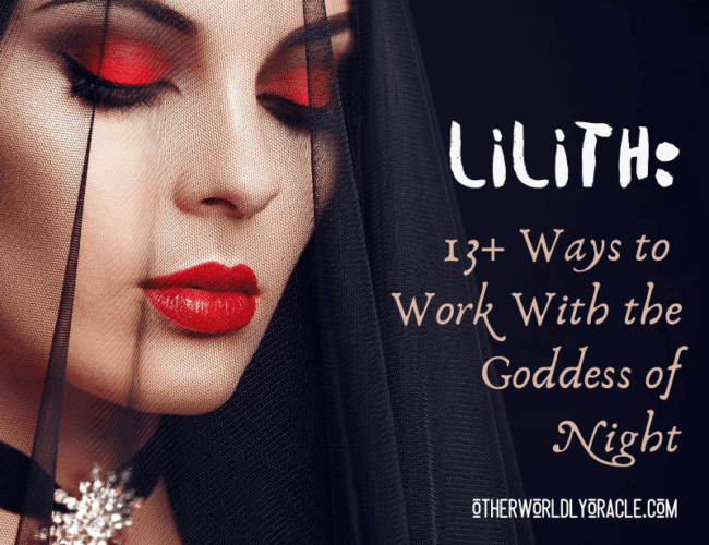 Lilith Goddess of the Night: 13+ Ways to Work With Her Energy