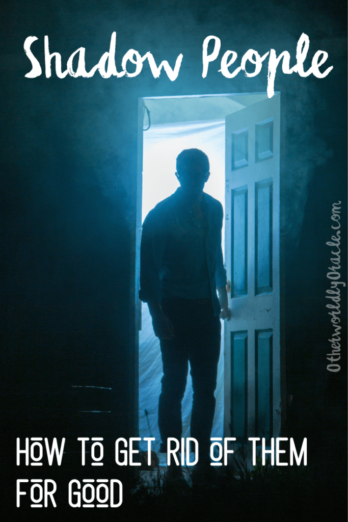 How to Get Rid of Shadow People in 4 Essential Steps