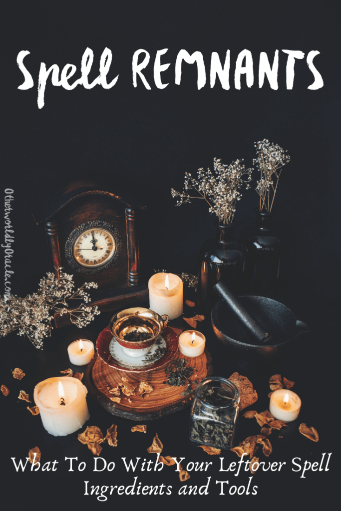 Spell Remnants: What To Do With Leftover spell Ingredients and Tools