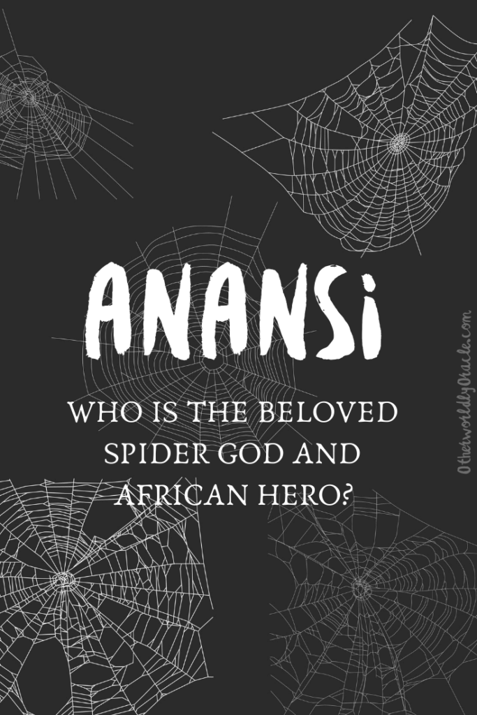 ANANSI: Spider God, Trickster Spirit and African Hero