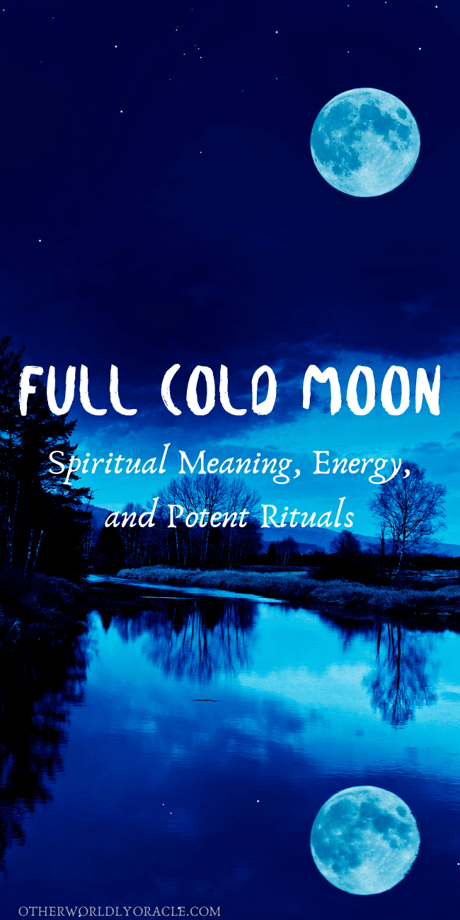 Full Cold Moon Spiritual Meaning, Rituals, and More